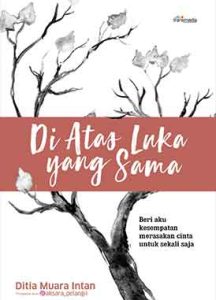 Di Atas Luka yang Sama