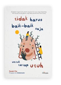 Tak Harus Baik-baik Saja untuk Tetap Utuh