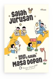 salah jurusan bukan berarti salah masa depan