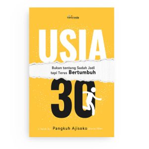 Usia 30 bukan tentang sudah jadi tapi terus bertumbuh pangkuh ajisoko